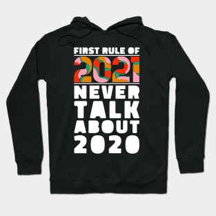 First Rule of 2021 don't talk about 2020 Hoodie